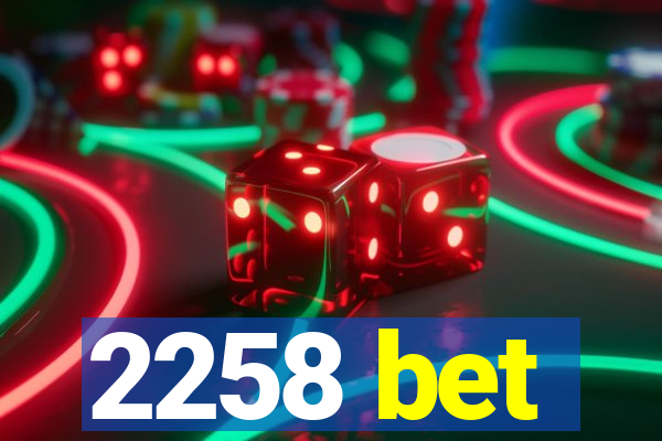 2258 bet